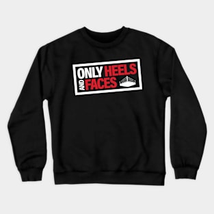 Only Heels And Faces Logo Crewneck Sweatshirt